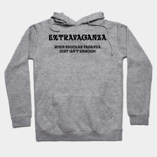 Extravaganza (black print) Hoodie